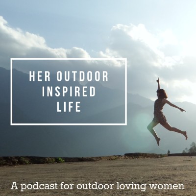 her outdoor inspired life